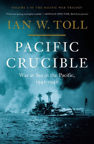 Pacific Crucible: War At Sea In The Pacific, 19411942 (The Pacific War Trilogy, 1),Used