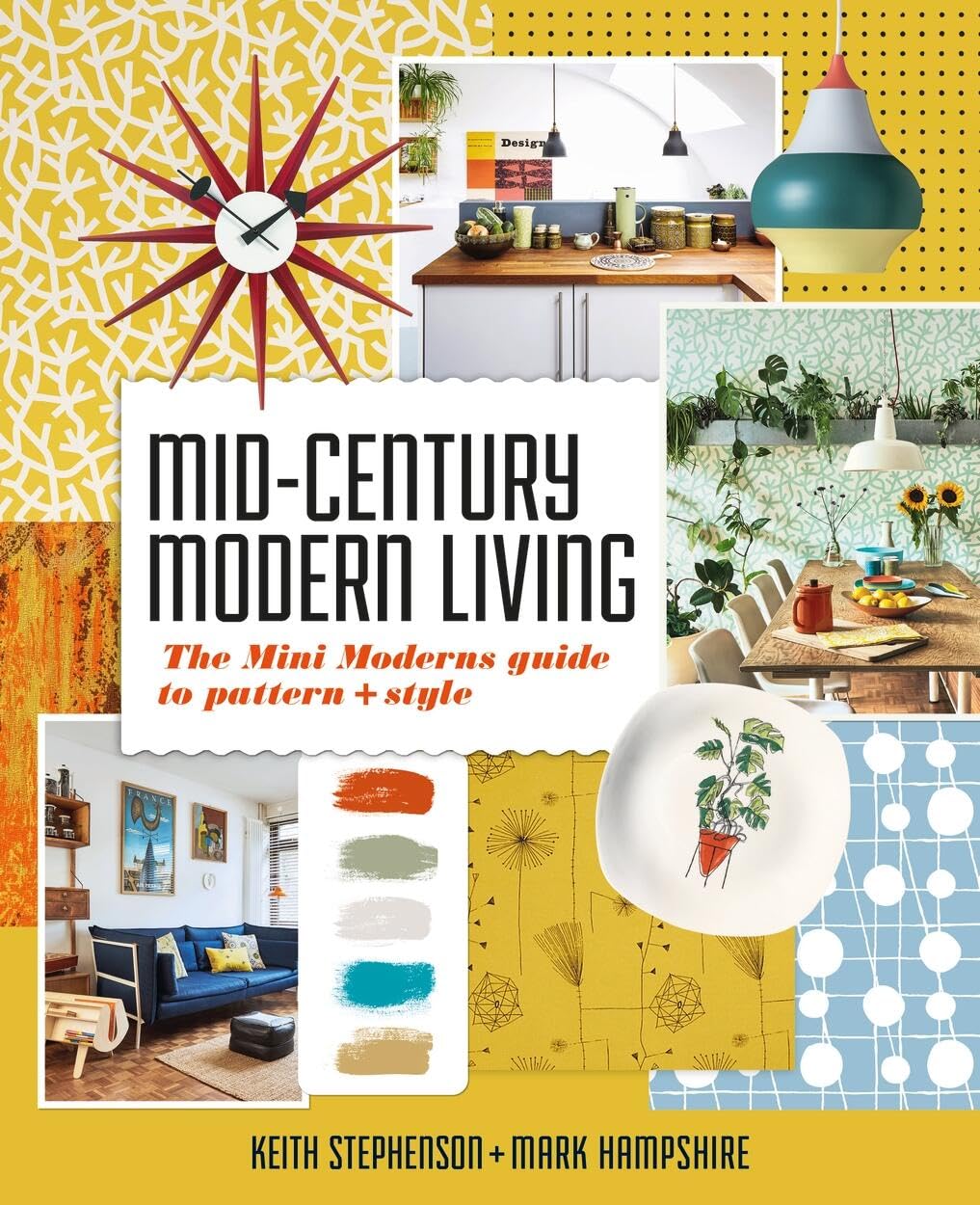 MidCentury Modern Living: The Mini Modern's Guide to Pattern and Style,New