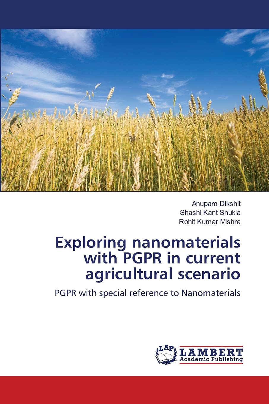 Exploring nanomaterials with PGPR in current agricultural scenario: PGPR with special reference to Nanomaterials,Used