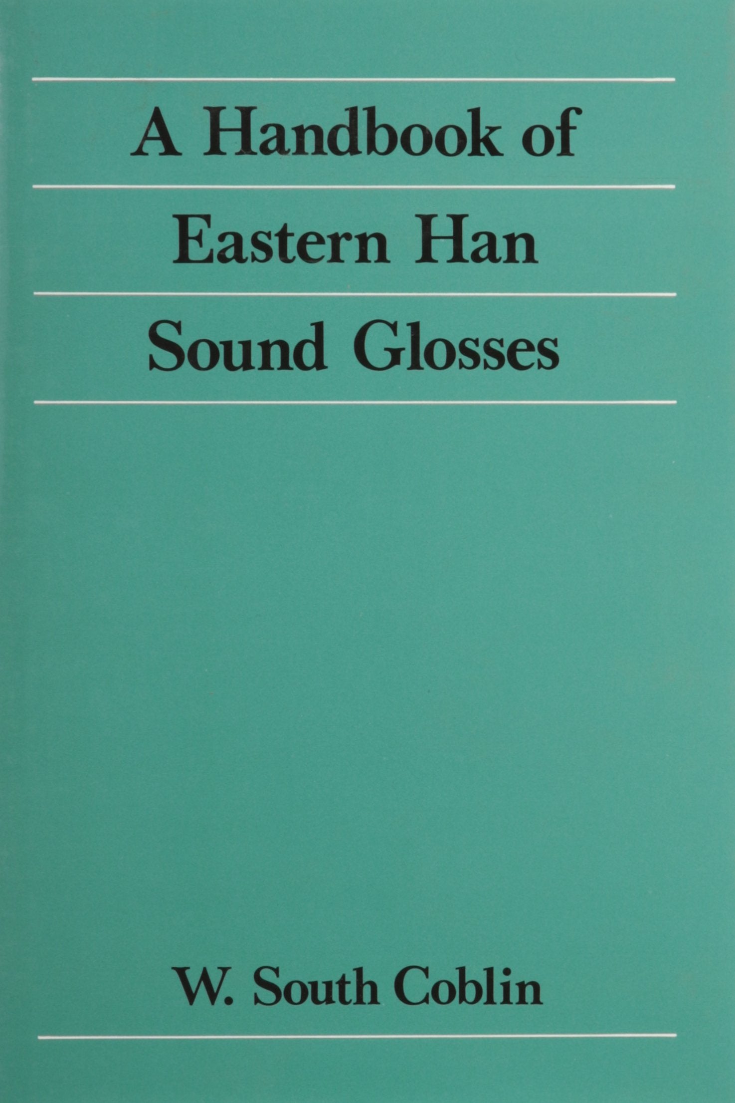 A Handbook of Eastern Han Sound Glosses,Used