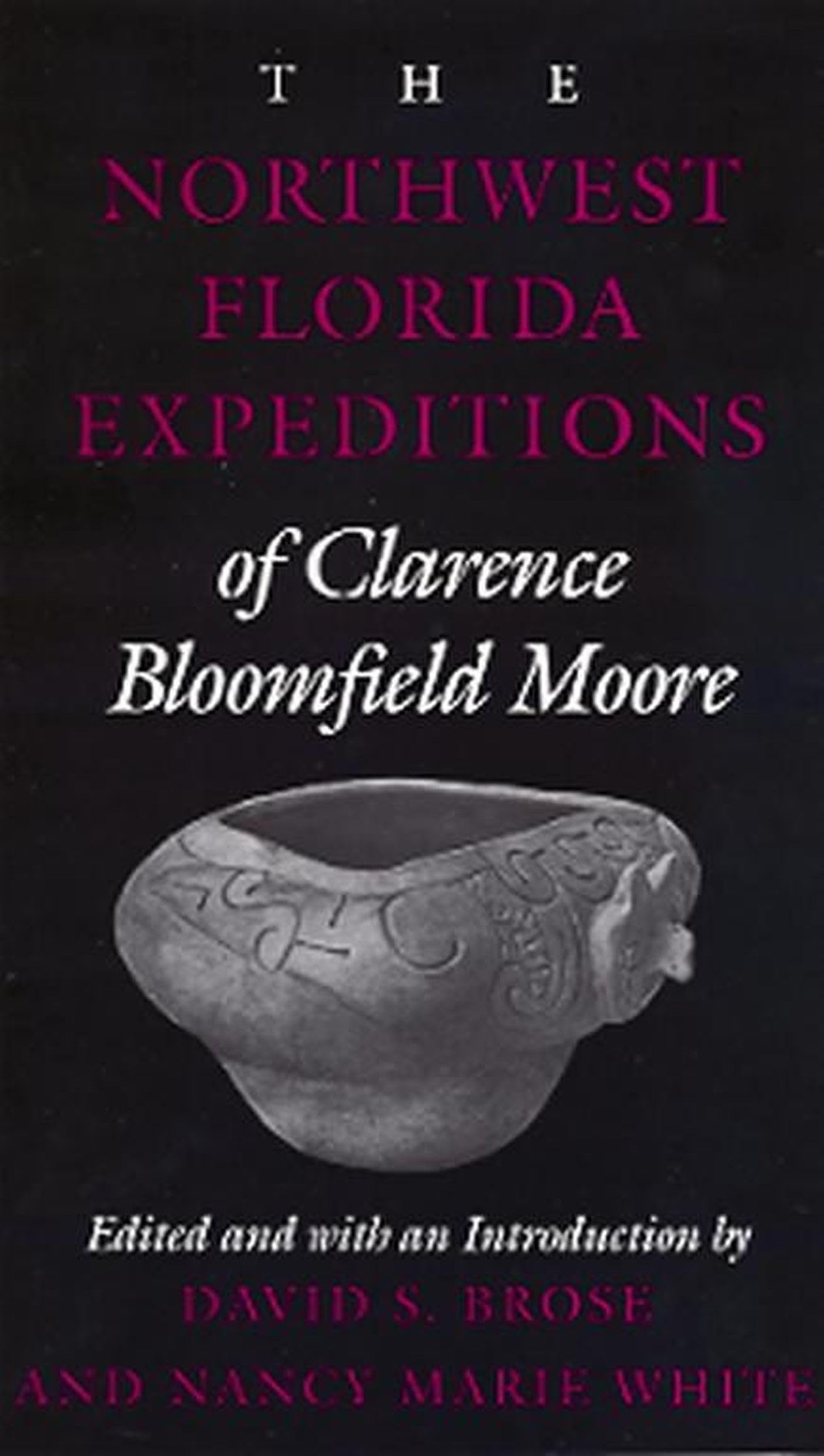 The Northwest Florida Expeditions of Clarence Bloomfield Moore (Classics in Southeastern Archaeology),Used