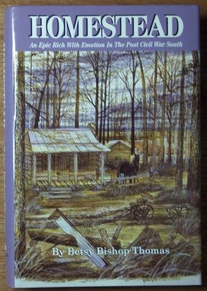 Homestead: An Epic Rich With Emotion In The Post Civil War South,New