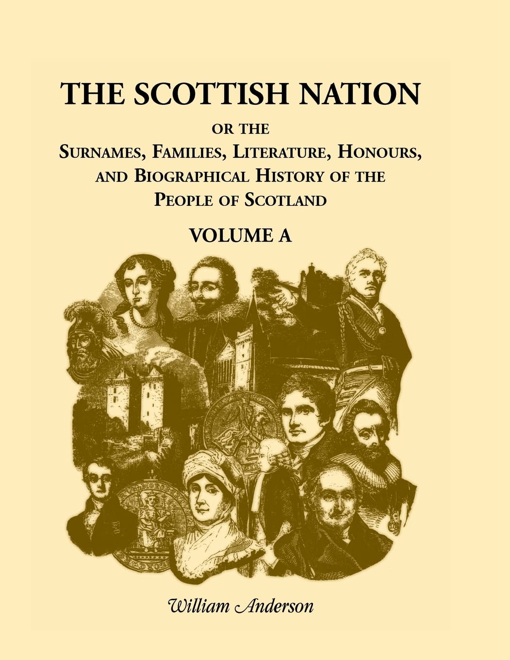 The Scottish Nation: Or the Surnames, Families, Literature, Honours, and Biographical History of the People of Scotland, Volume ,Used