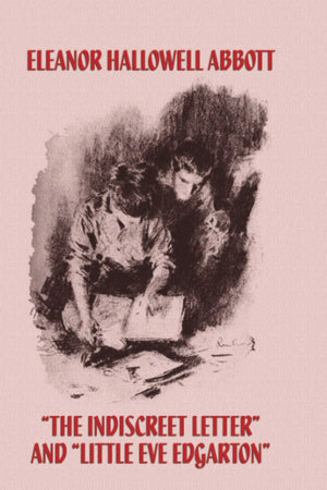 The Indiscreet Letter and Little Eve Edgarton,Used