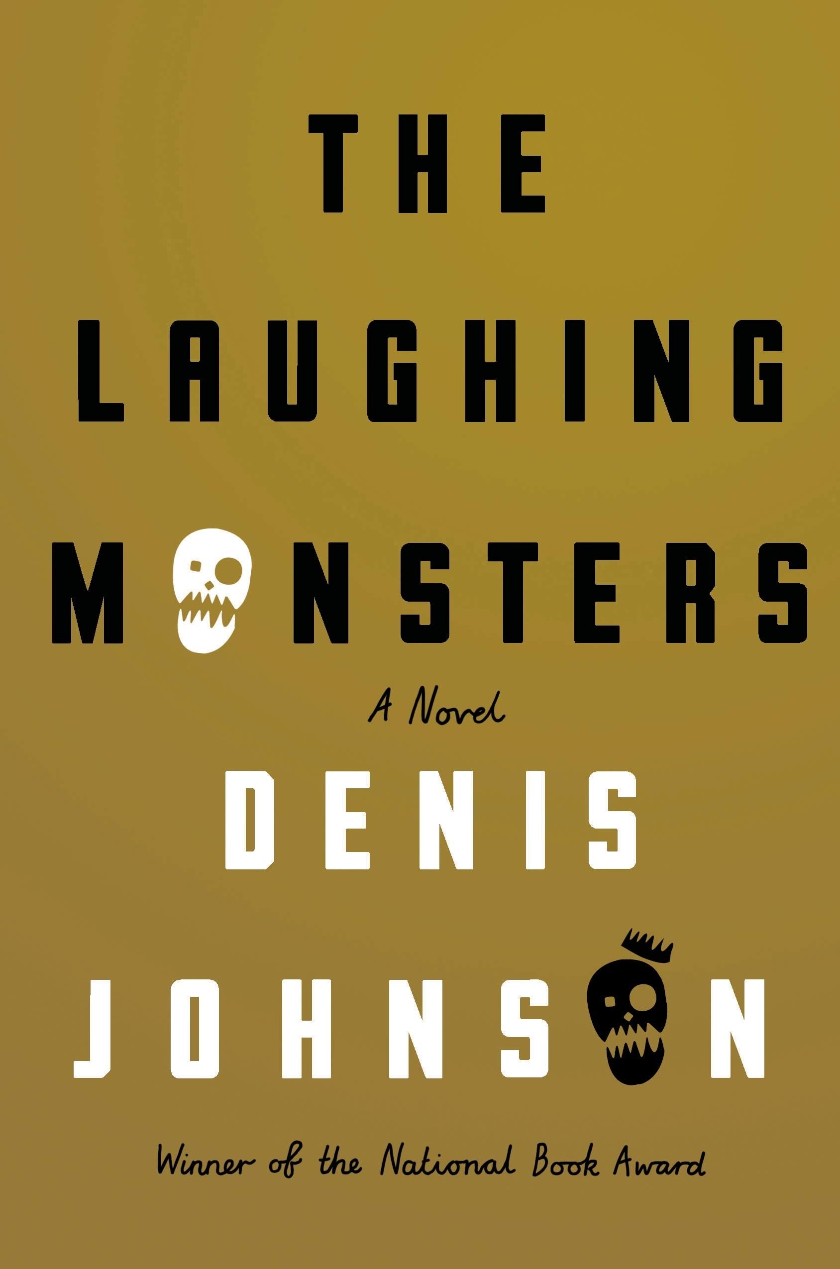 The Laughing Monsters: A Novel-used