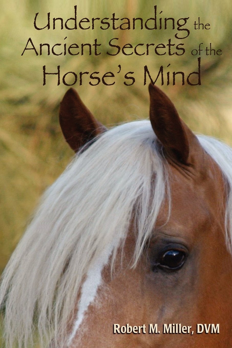 Understanding The Ancient Secrets Of The Horse'S Mind