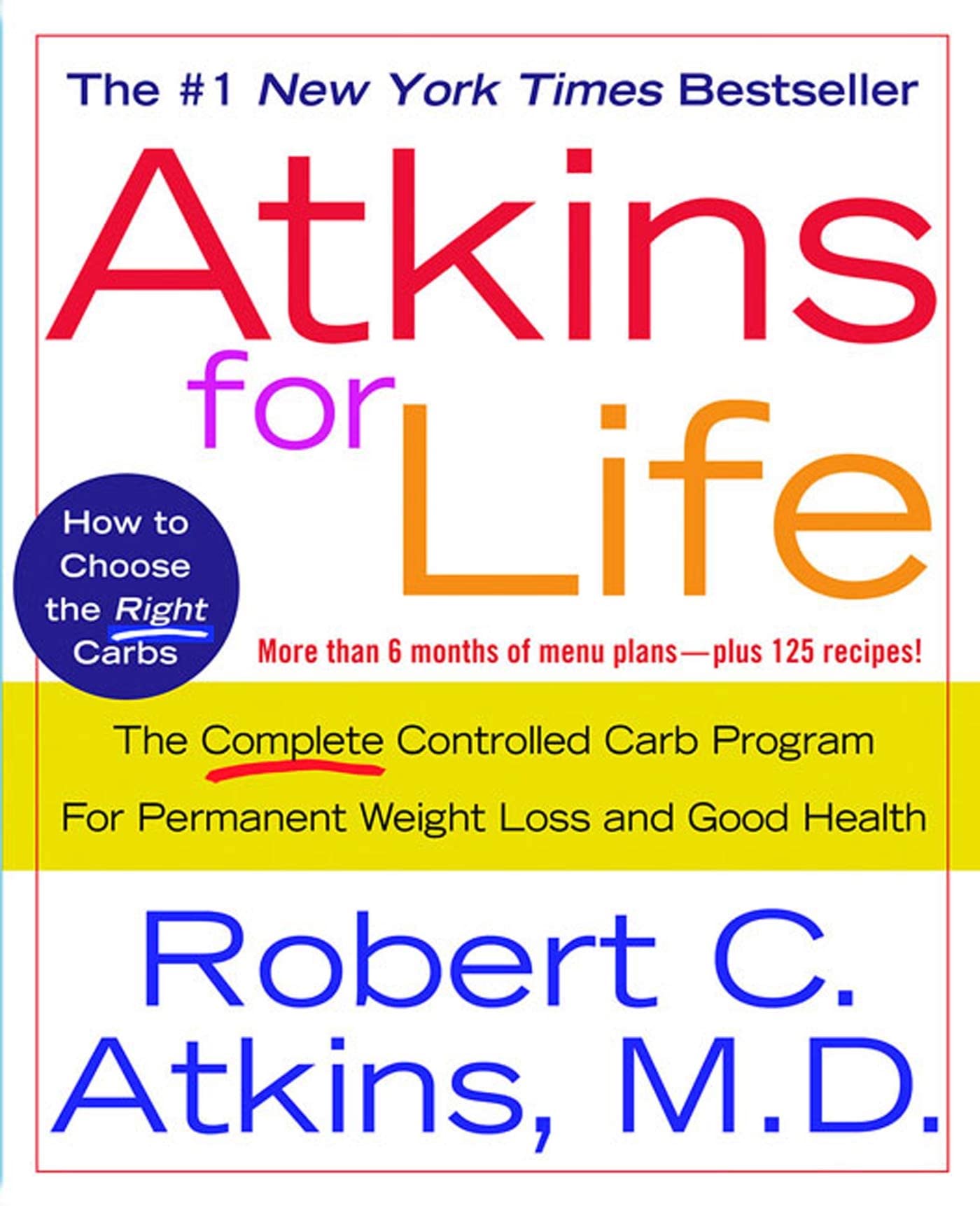 Atkins for Life: The Complete Controlled Carb Program for Permanent Weight Loss and Good Health,Used