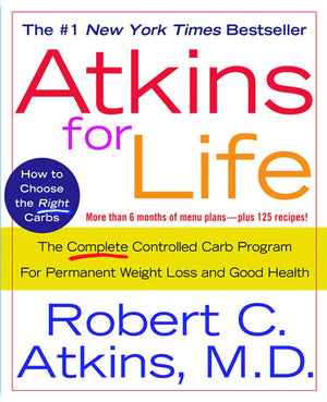 Atkins for Life: The Complete Controlled Carb Program for Permanent Weight Loss and Good Health,Used