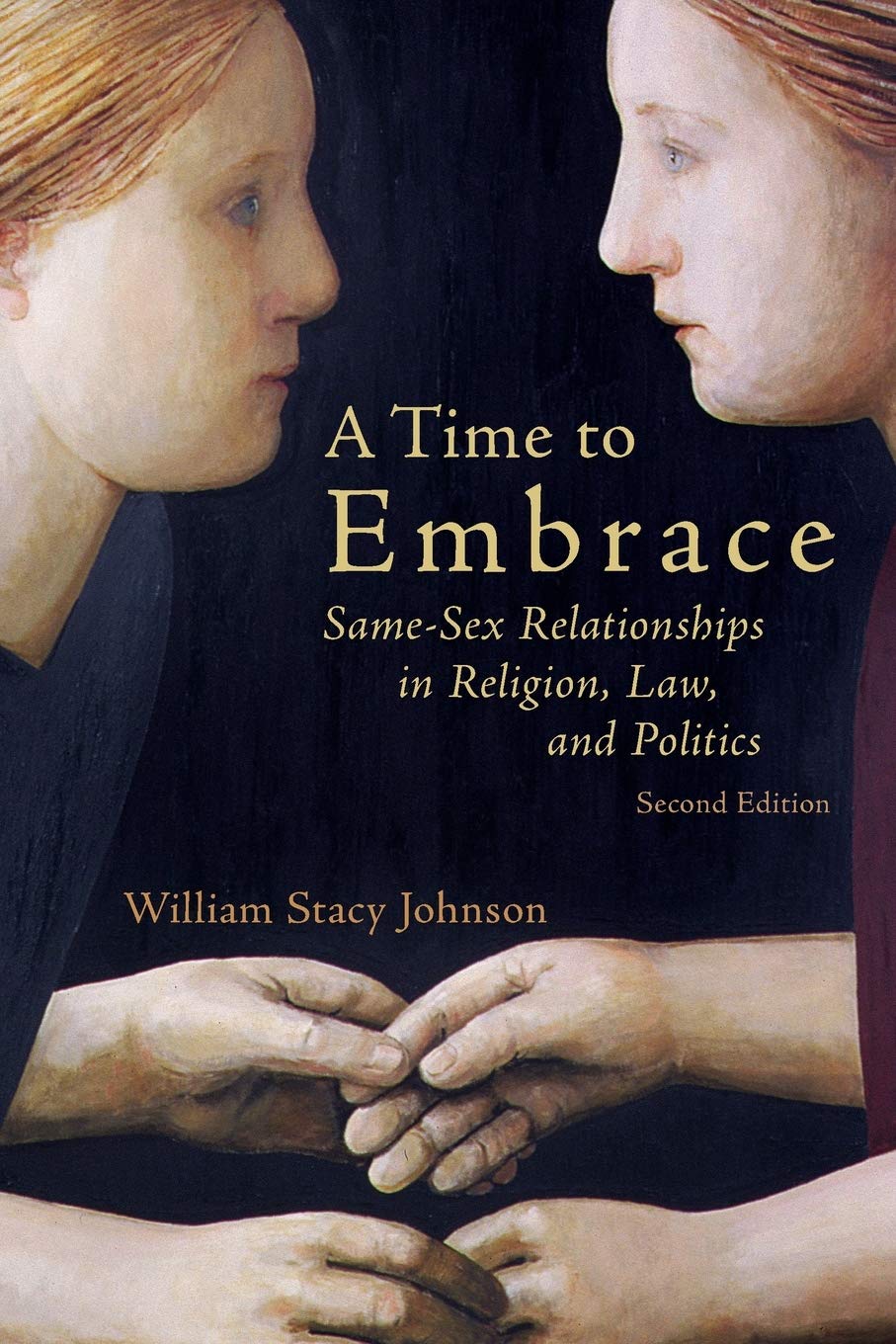 A Time To Embrace, 2Nd Ed.: Samesex Relationships In Religion, Law, And Politics,Used