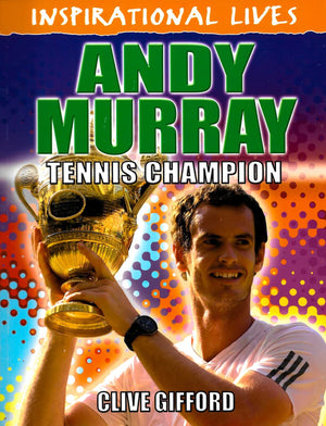Inspirational Lives: Andy Murray