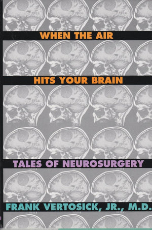 When The Air Hits Your Brain: Tales Of Neurosurgery,New