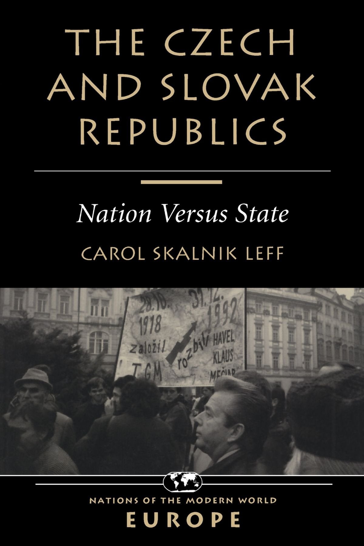 The Czech And Slovak Republics: Nation Versus State (Nations Of The Modern World. Europe),Used