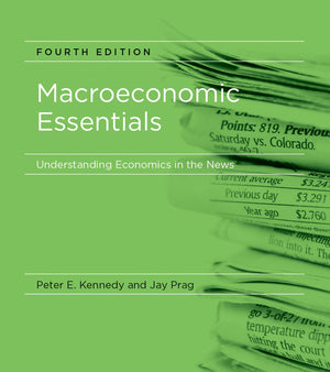 Macroeconomic Essentials, Fourth Edition: Understanding Economics In The News (Mit Press)