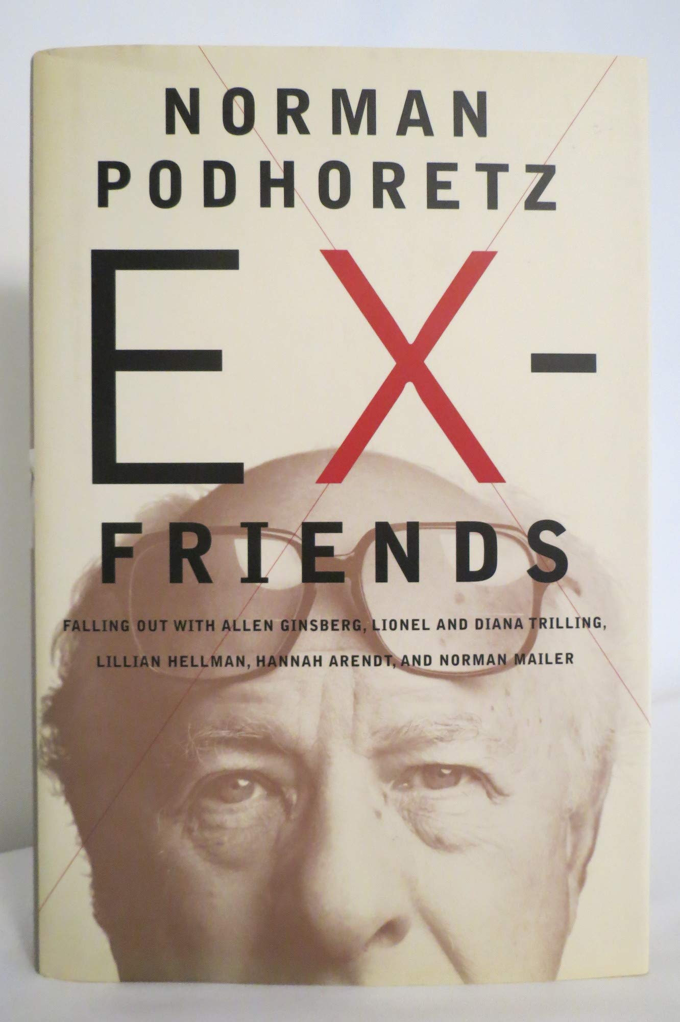 ExFriends: Falling Out with Allen Ginsberg, Lionel and Diana Trilling, Lillian Hellman, Hannah Arendt and Norman Mailer,Used