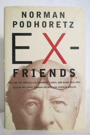 ExFriends: Falling Out with Allen Ginsberg, Lionel and Diana Trilling, Lillian Hellman, Hannah Arendt and Norman Mailer,Used