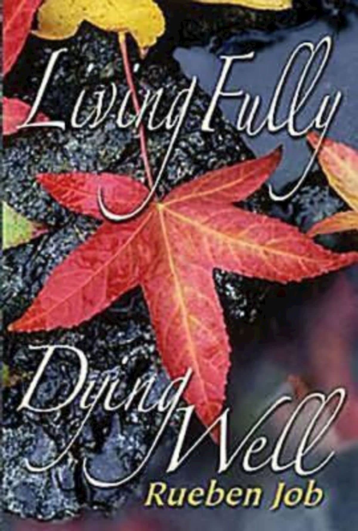 Living Fully, Dying Well Participant Book,New