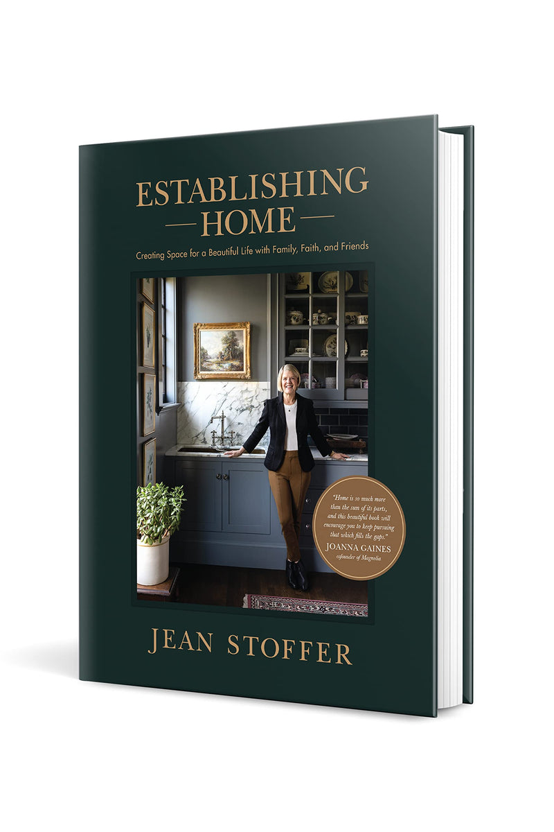Establishing Home: Creating Space For A Beautiful Life With Family, Faith, And Friends