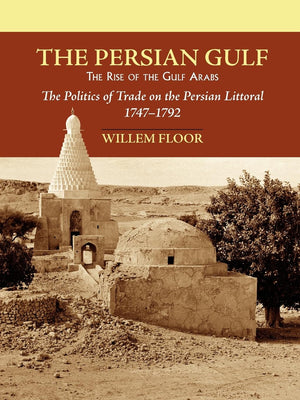 The Persian Gulf: The Rise of the Gulf Arabs,Used
