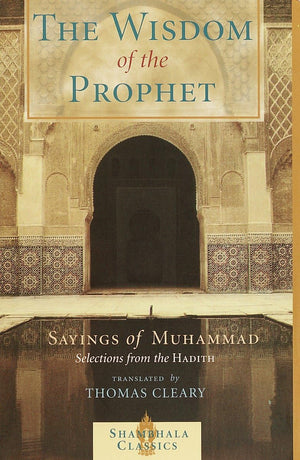 The Wisdom of the Prophet: The Sayings of Muhammad,Used