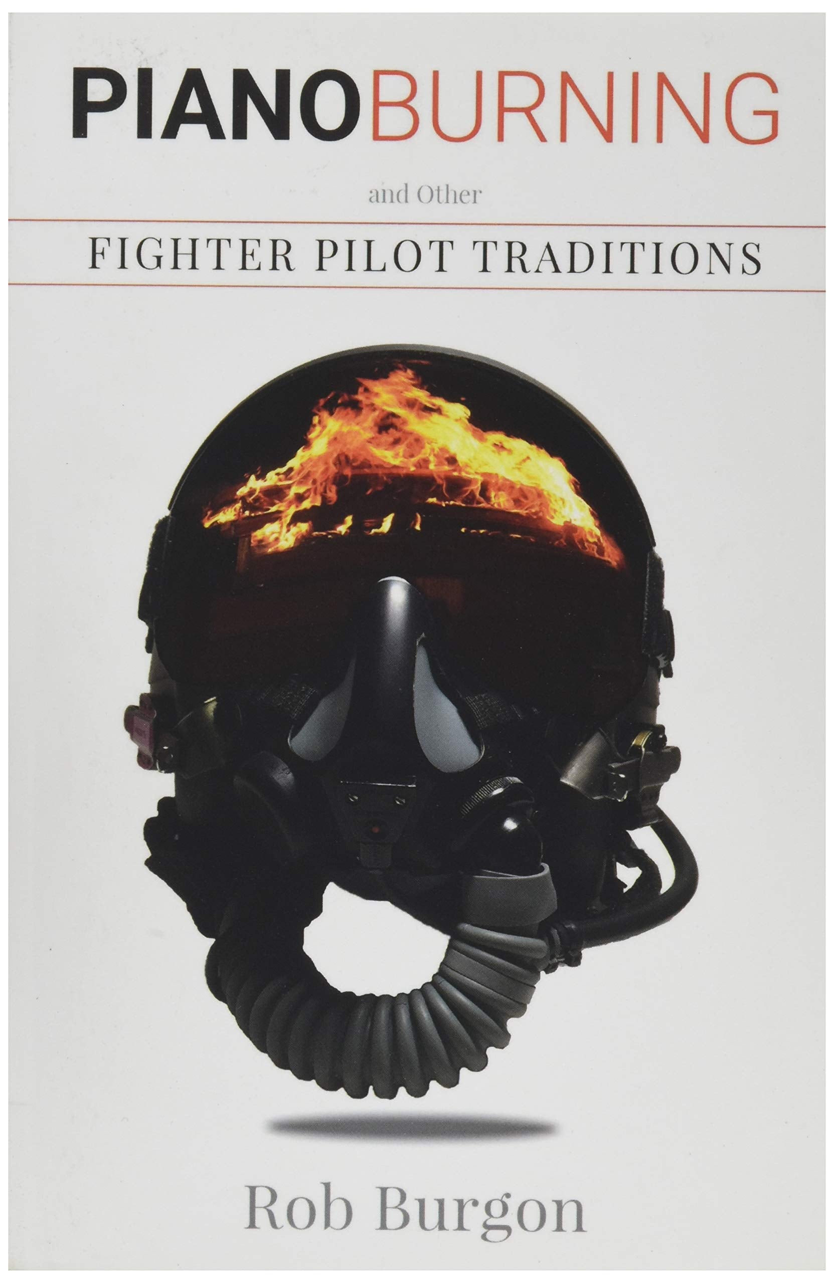 Piano Burning and Other Fighter Pilot Traditions,Used