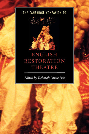 The Cambridge Companion To English Restoration Theatre (Cambridge Companions To Literature),New