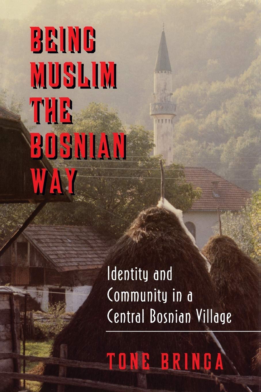 Being Muslim The Bosnian Way,New