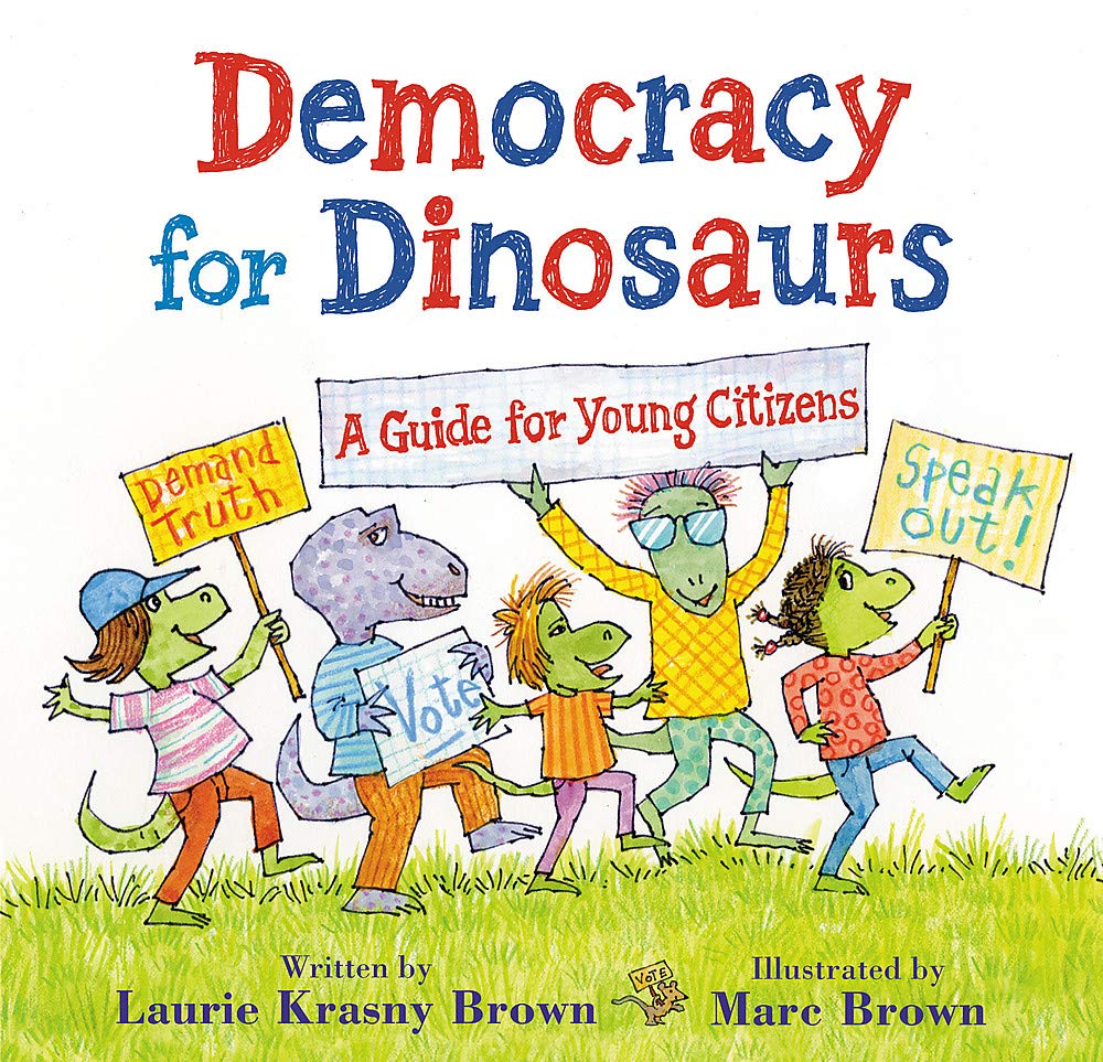 Democracy For Dinosaurs: A Guide For Young Citizens (Dino Tales: Life Guides For Families)