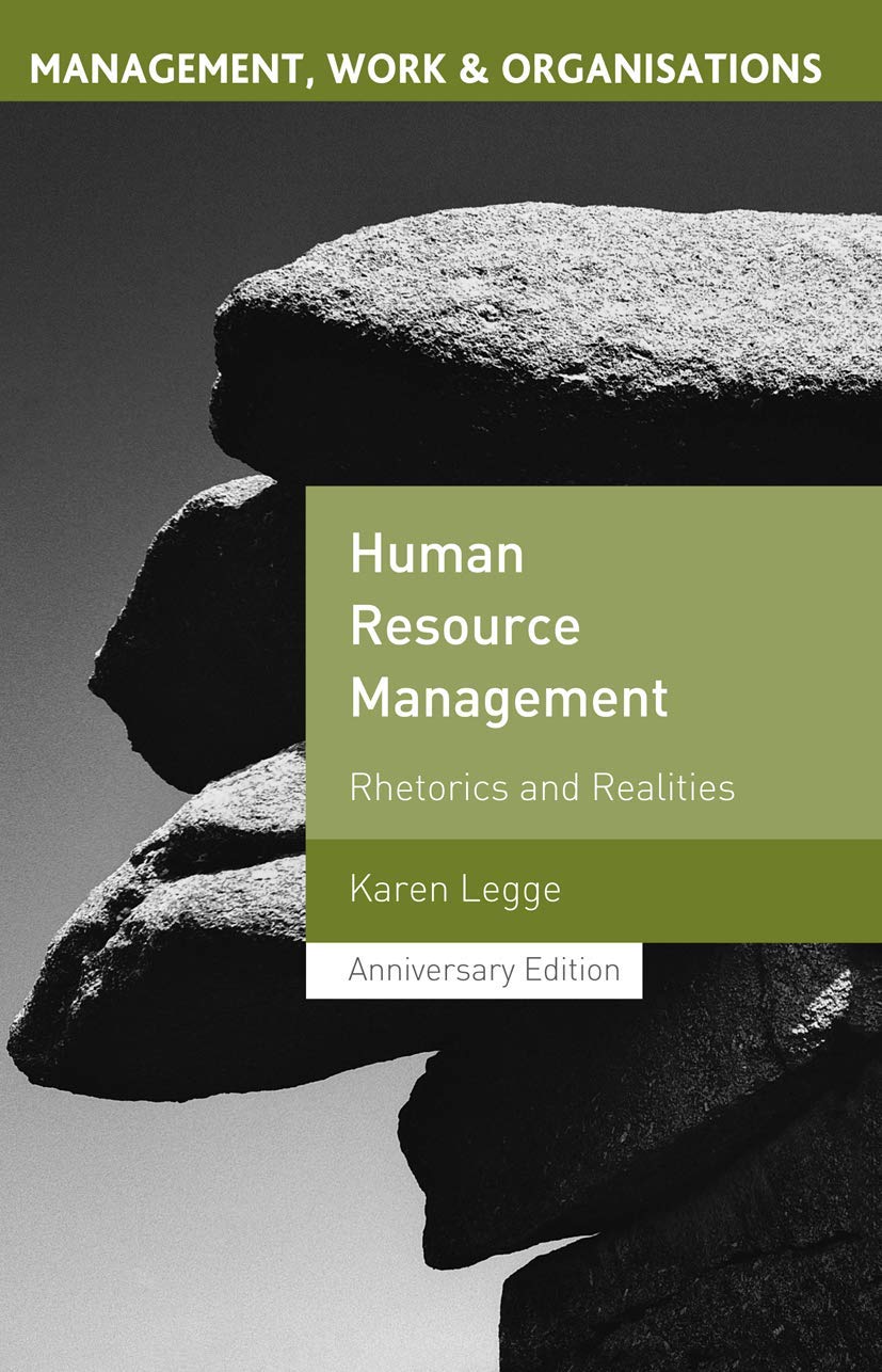 Human Resource Management: Rhetorics and Realities (Management, Work and Organisations, 13),New