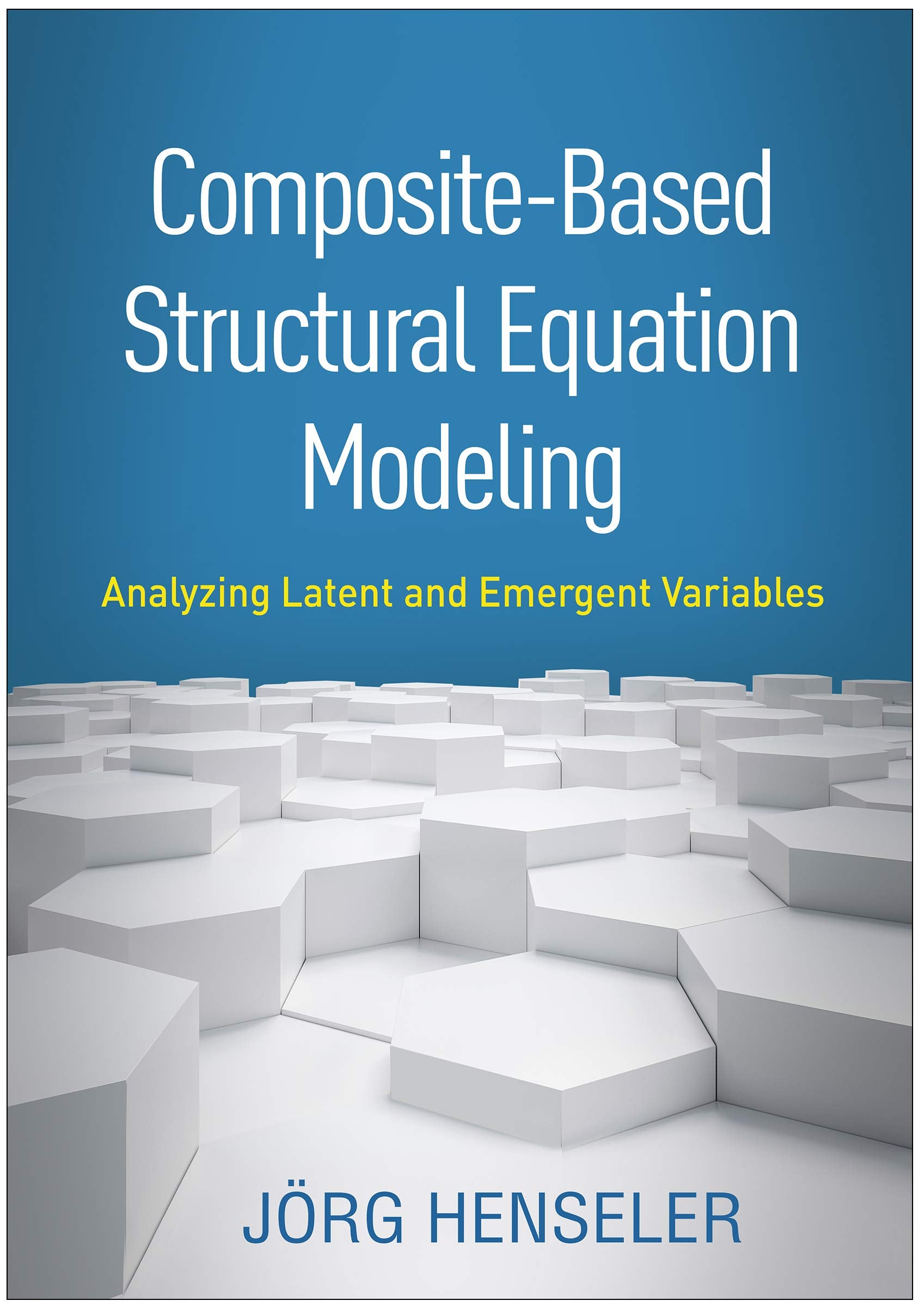 CompositeBased Structural Equation Modeling: Analyzing Latent and Emergent Variables (Methodology in the Social Sciences Series,Used