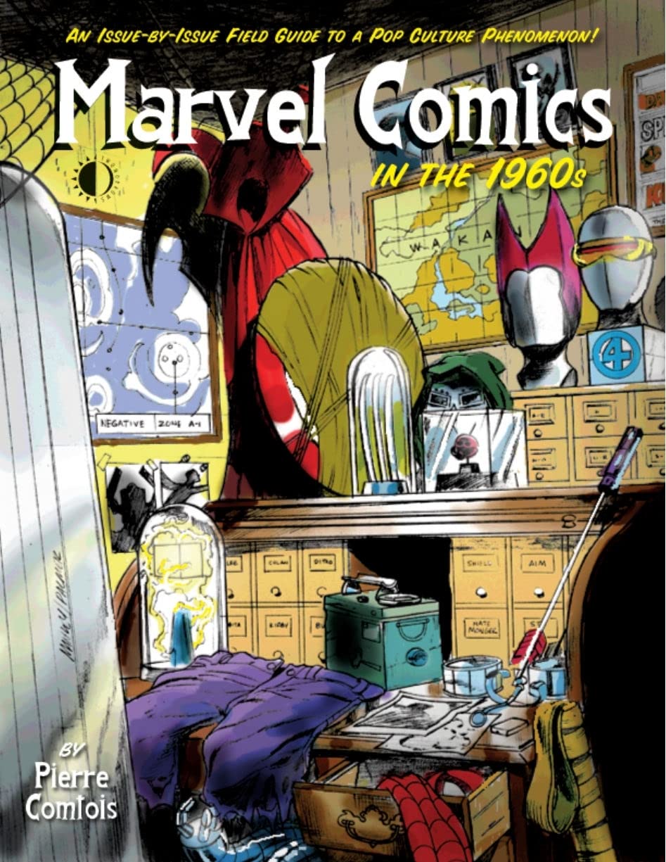 Marvel Comics In The 1960s: An IssueByIssue Field Guide To A Pop Culture Phenomenon,Used