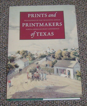 Prints And Printmakers Of Texas: Proceedings Of The Twentieth Annual North American Print Conference,Used
