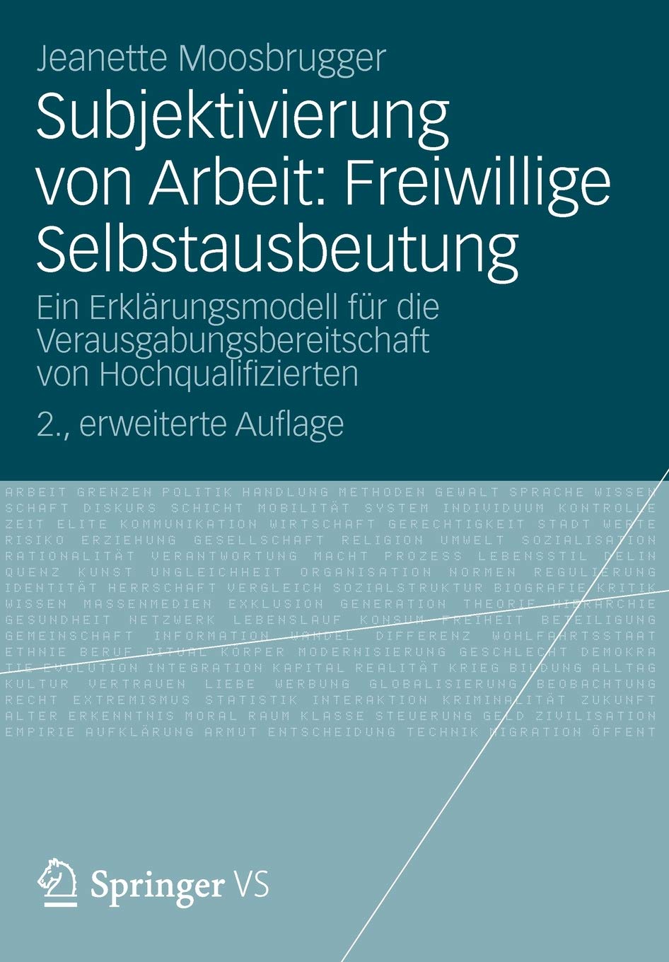 Subjektivierung von Arbeit: Freiwillige Selbstausbeutung: Ein Erklrungsmodell fr die Verausgabungsbereitschaft von Hochqualifizi,Used