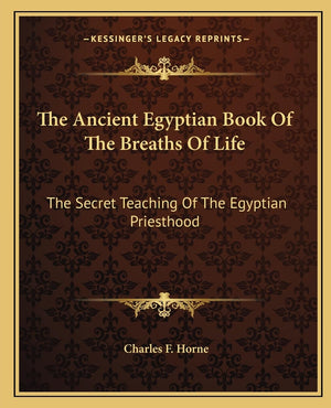 The Ancient Egyptian Book Of The Breaths Of Life: The Secret Teaching Of The Egyptian Priesthood,Used