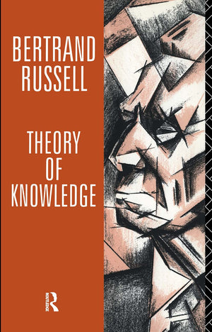 Theory of Knowledge: The 1913 Manuscript (Collected Papers of Bertrand Russell),New