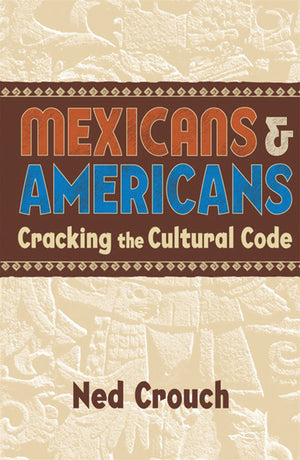 Mexicans & Americans: Cracking the Culture Code,Used