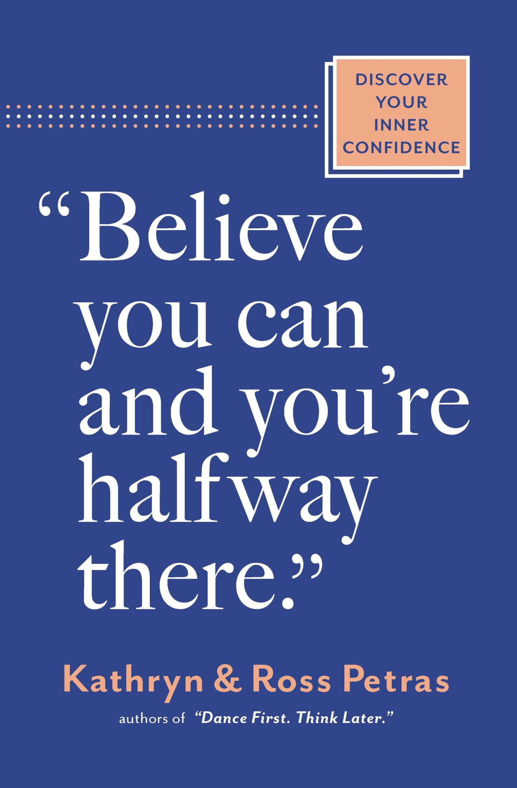 Believe You Can & Youre Halfway There