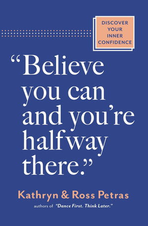 Believe You Can & Youre Halfway There
