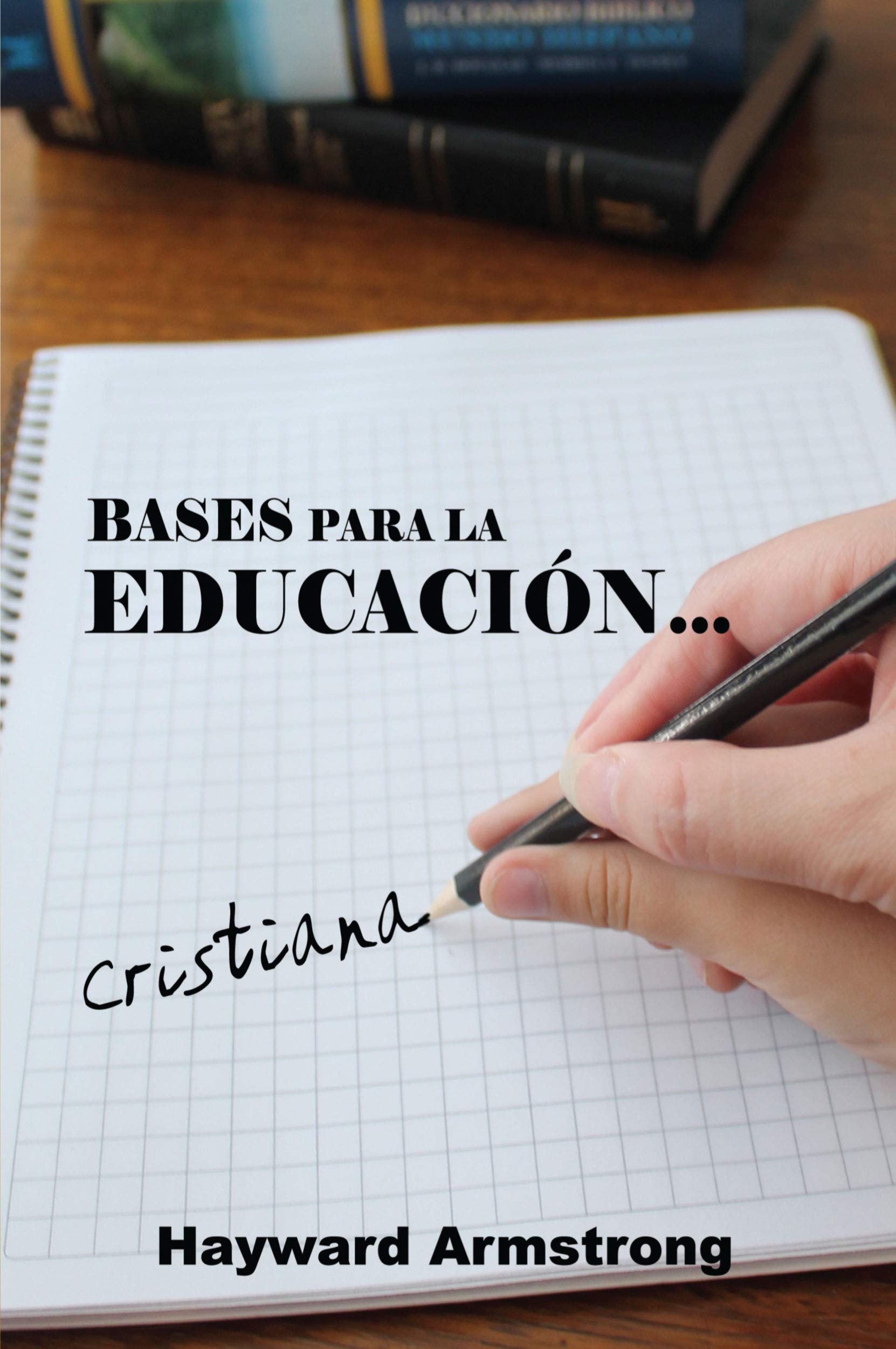 Bases Para la Educacion Cristiana (Spanish Edition),New