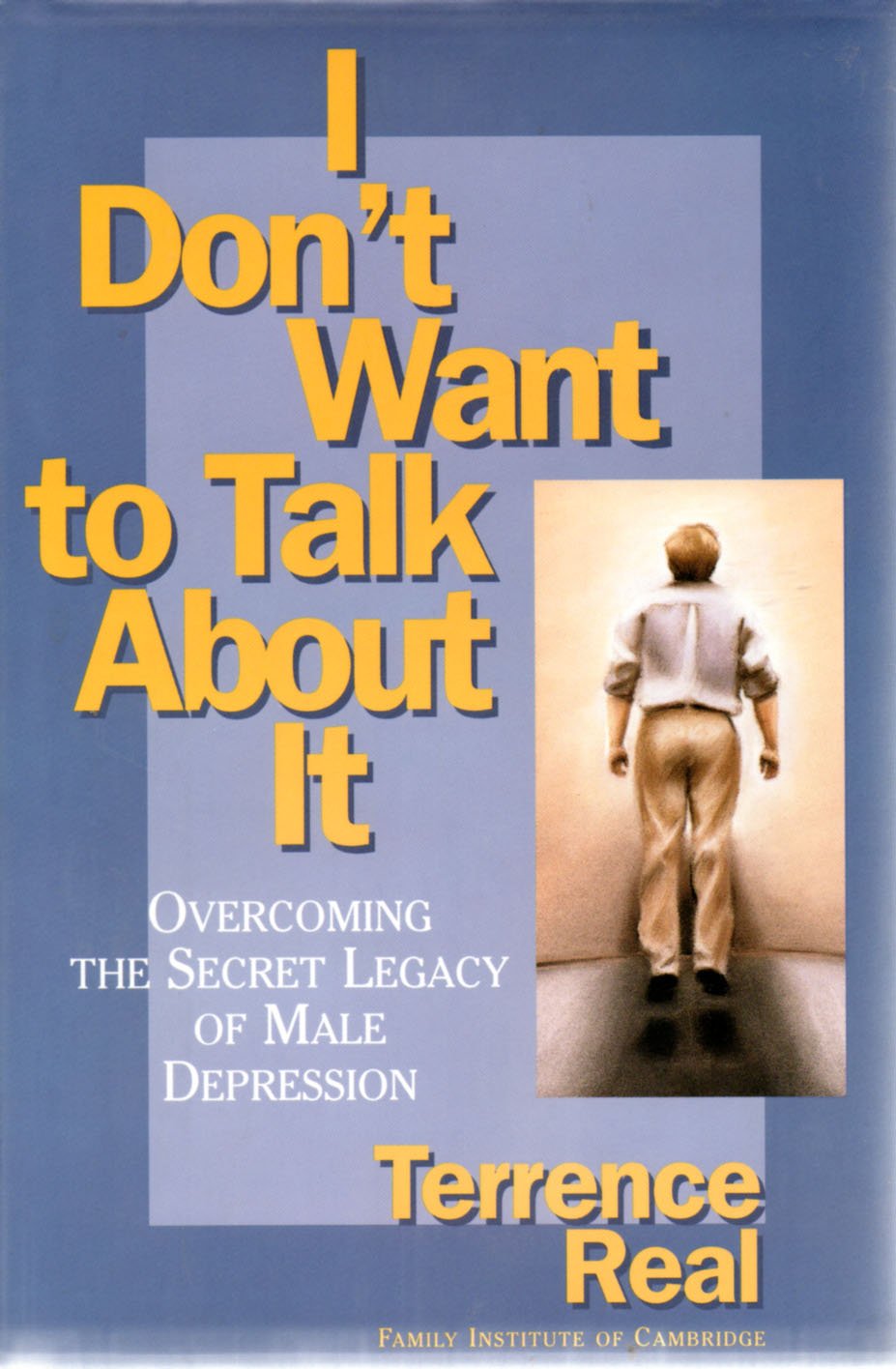 I Dont Want To Talk About It: Overcoming The Secret Legacy Of Male Depression,Used