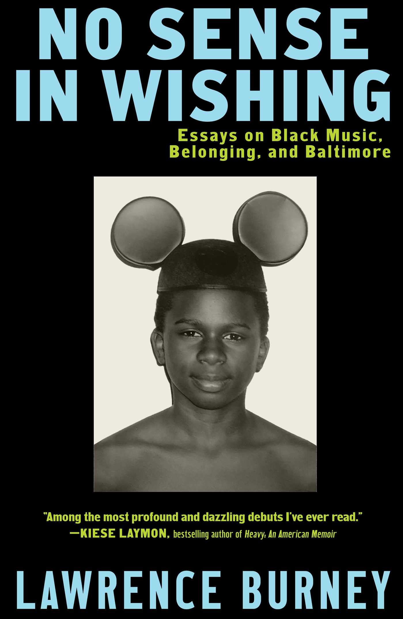 No Sense In Wishing: Essays On Black Music, Belonging, And Baltimore