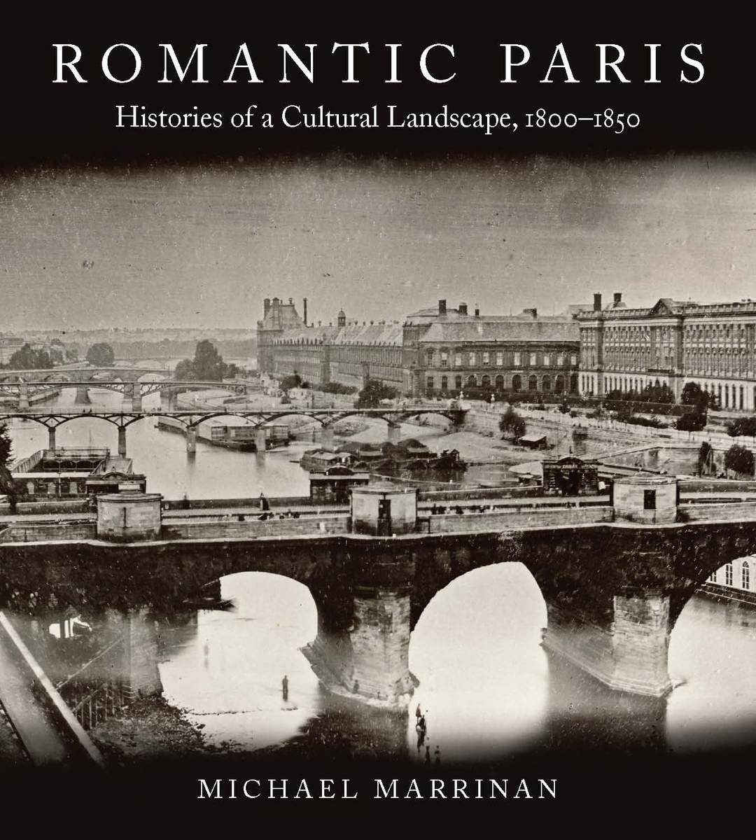 Romantic Paris: Histories of a Cultural Landscape, 18001850