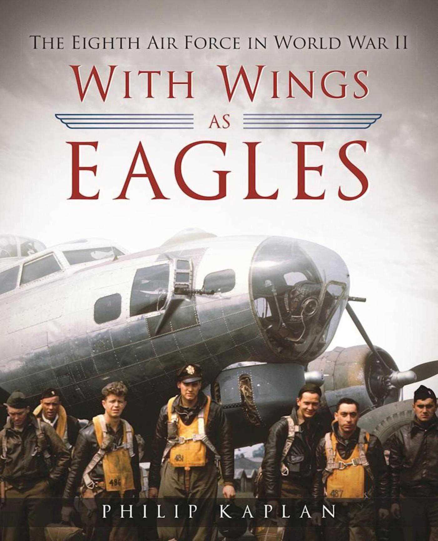 With Wings As Eagles: The Eighth Air Force In World War Ii