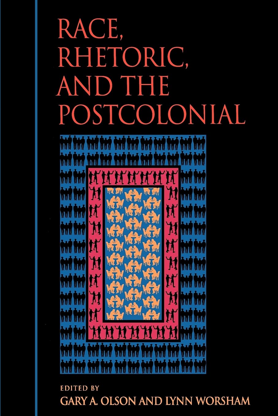 Race, Rhetoric, and the Postcolonial,Used