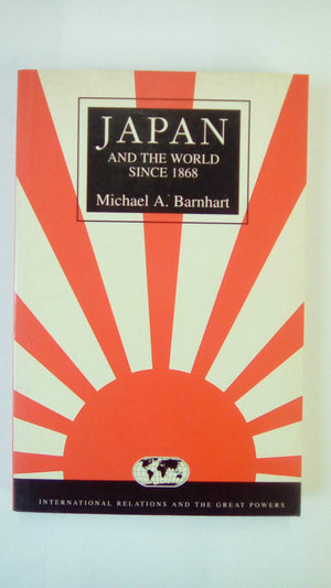 Japan And The World Since 1868 (International Relations And The Great Powers)-used