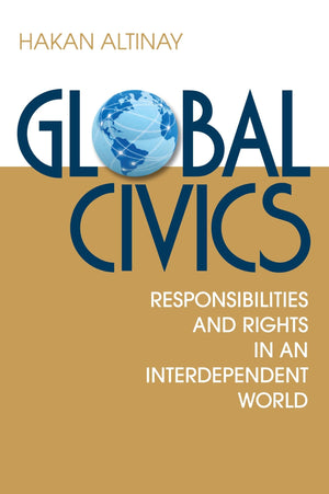 Global Civics: Responsibilities and Rights in an Interdependent World,Used