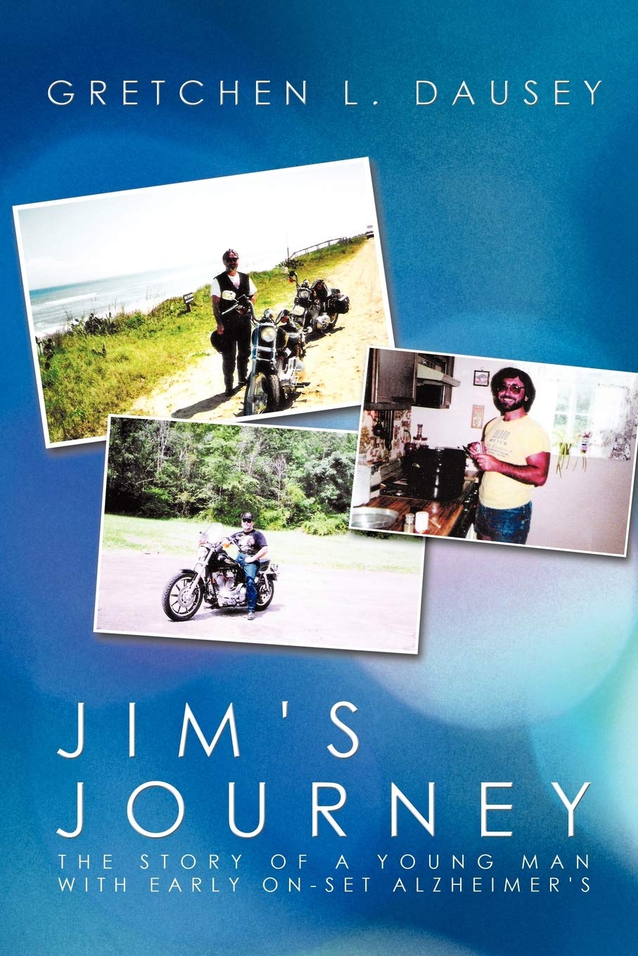 Jim's Journey: The Story of a Young Man with Early OnSet Alzheimer's,New