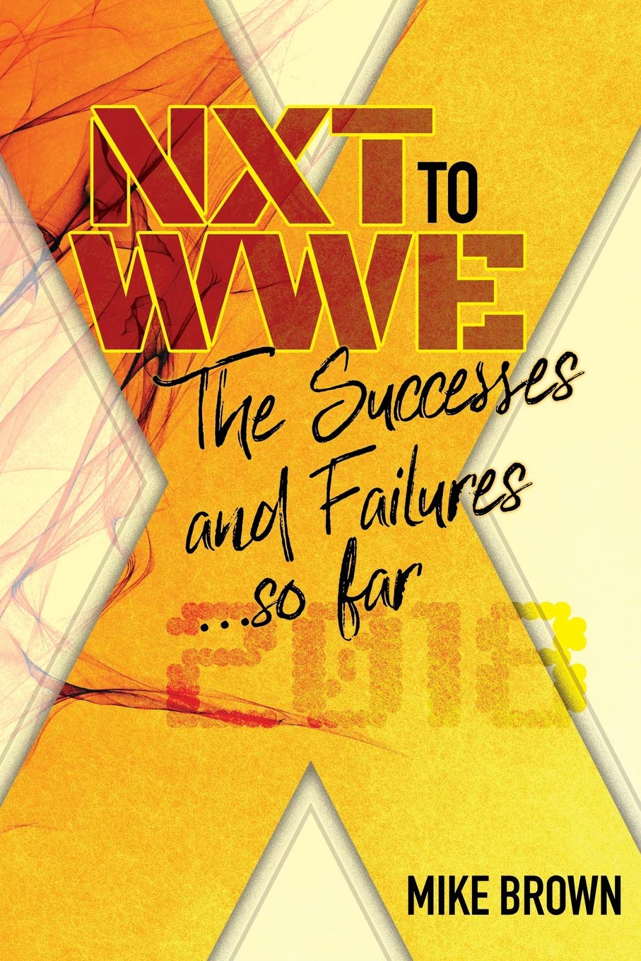 NXT to WWE: The Successes and Failures... so far: Covering call ups to the WWE main roster from developmental from 20102018,Used