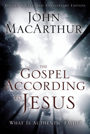 The Gospel According to Jesus: What Is Authentic Faith?,New