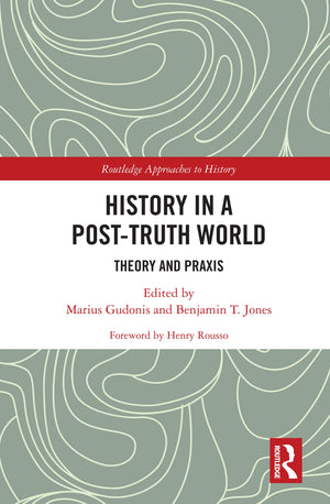 History in a PostTruth World (Routledge Approaches to History),Used