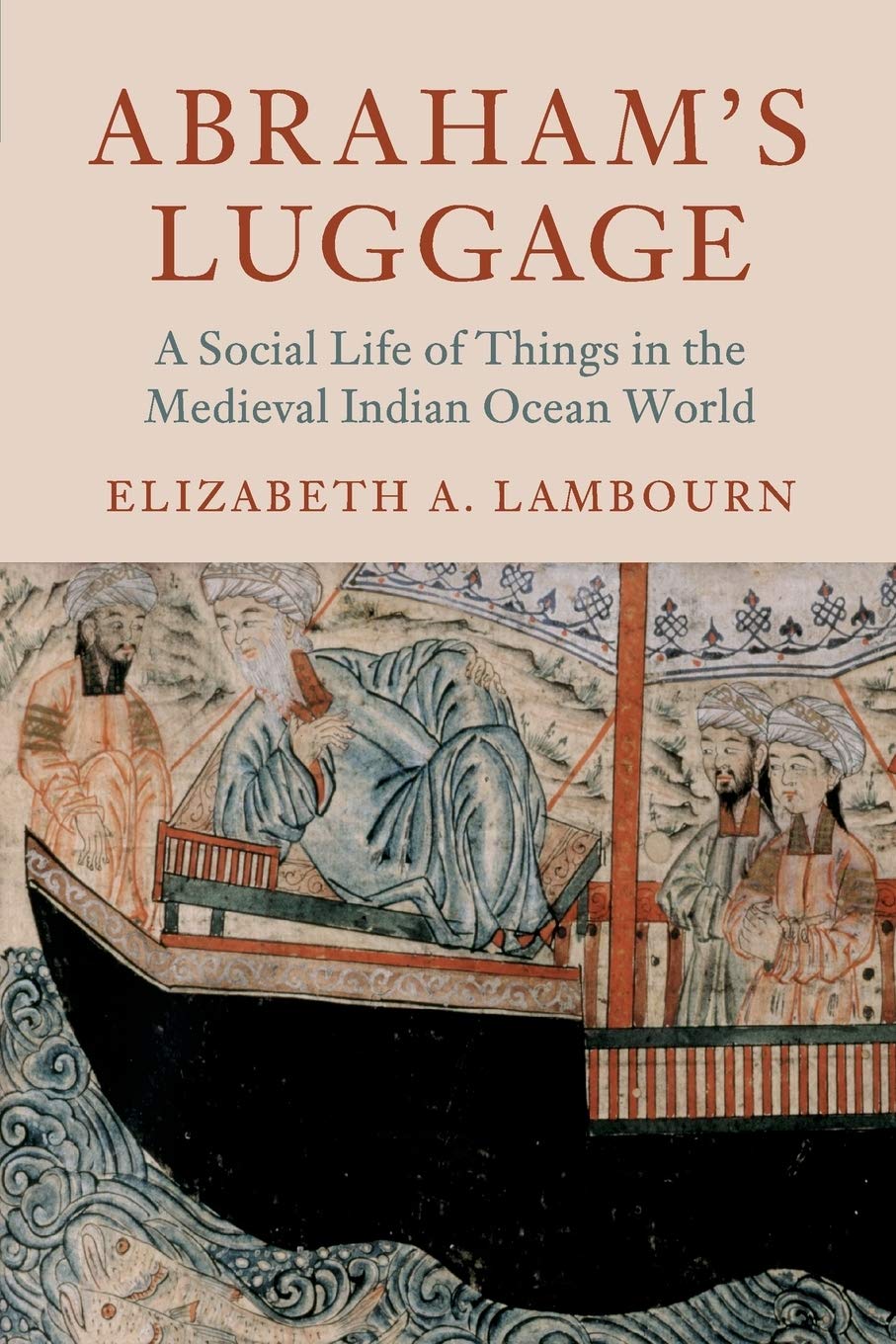 Abraham's Luggage: A Social Life of Things in the Medieval Indian Ocean World (Asian Connections),Used